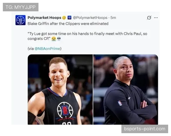 格里芬突破拉开空间效率提升明显助快船关键时刻得分爆发